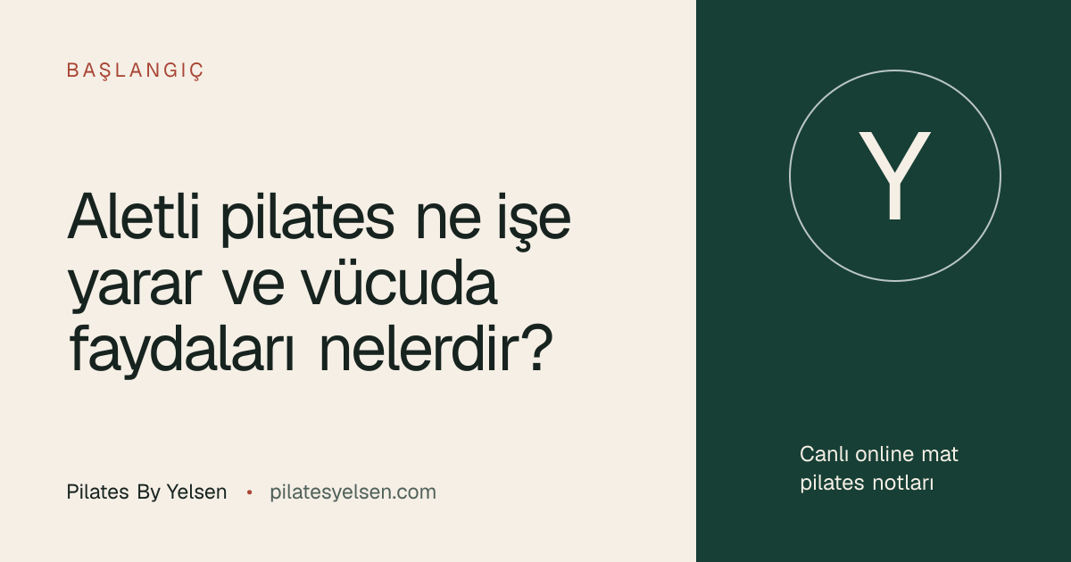 Aletli pilates ne işe yarar ve vücuda faydaları nelerdir? · Pilates By Yelsen