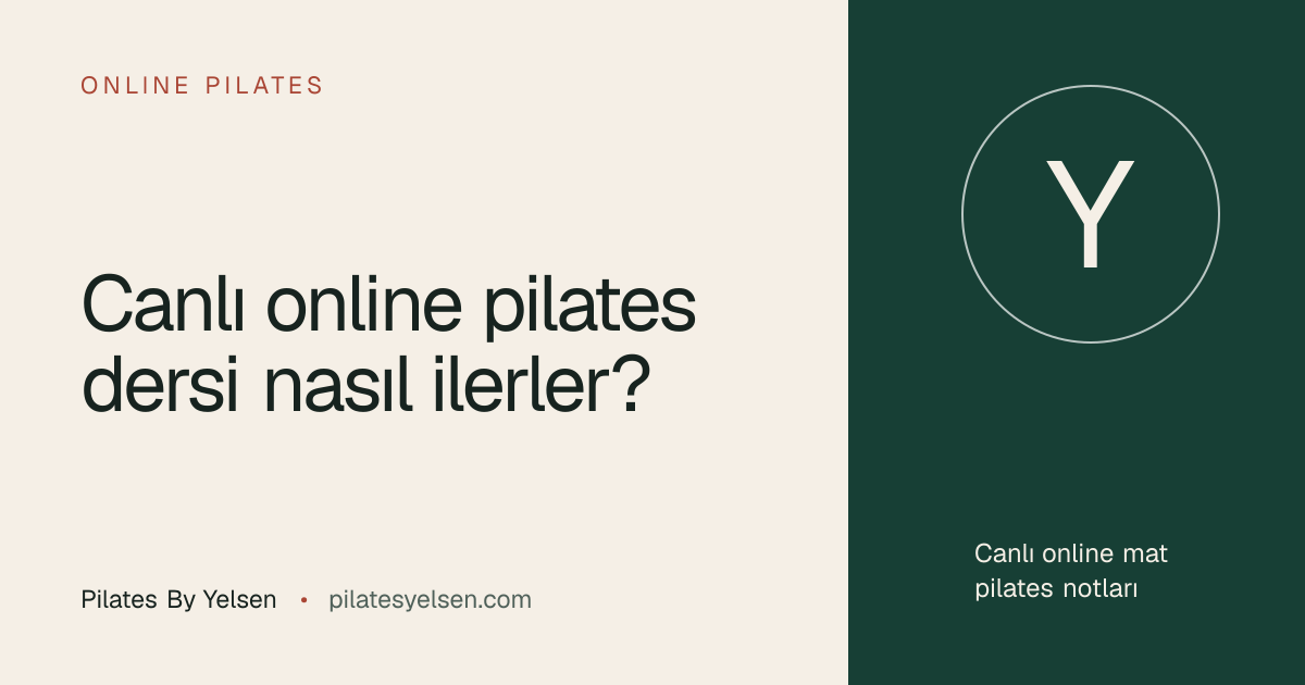 Canlı online pilates dersi nasıl ilerler? · Pilates By Yelsen