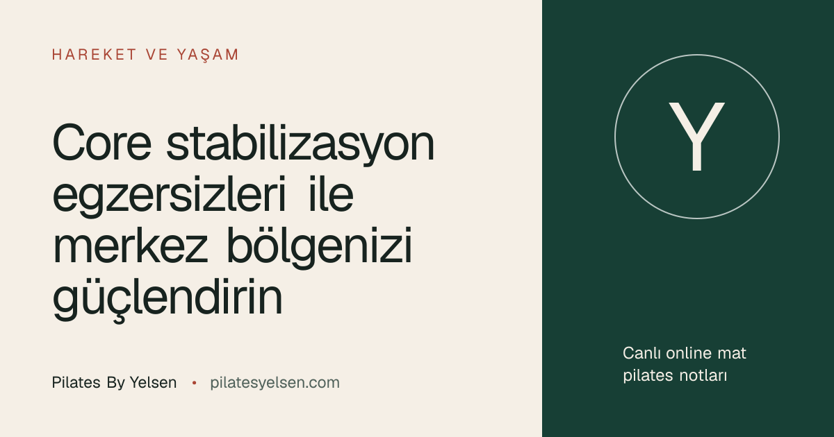 Core stabilizasyon egzersizleri ile merkez bölgenizi güçlendirin · Pilates By Yelsen