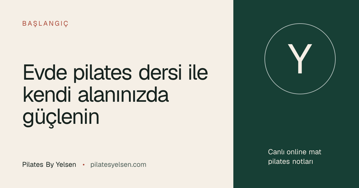 Evde pilates dersi ile kendi alanınızda güçlenin · Pilates By Yelsen