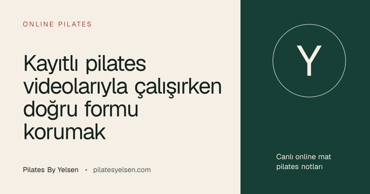 Kayıtlı pilates videolarıyla çalışırken doğru formu korumak · Pilates By Yelsen