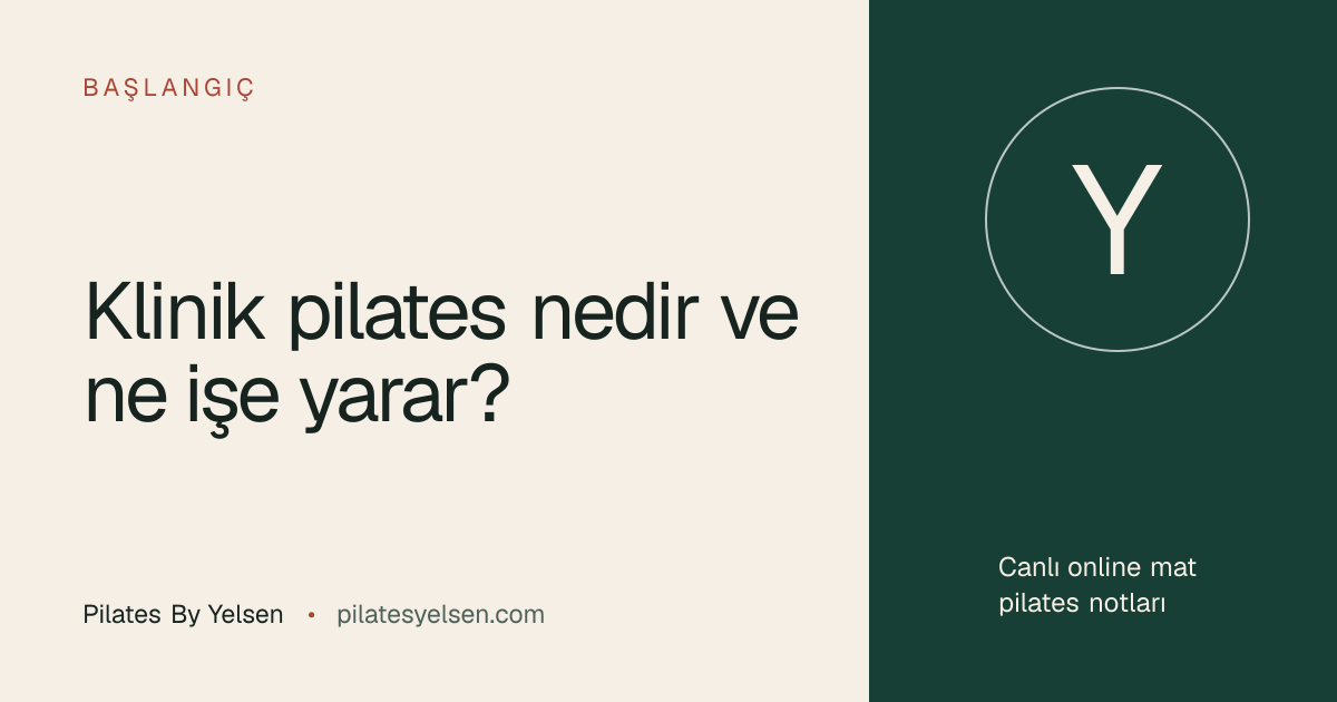 Klinik pilates nedir ve ne işe yarar? · Pilates By Yelsen