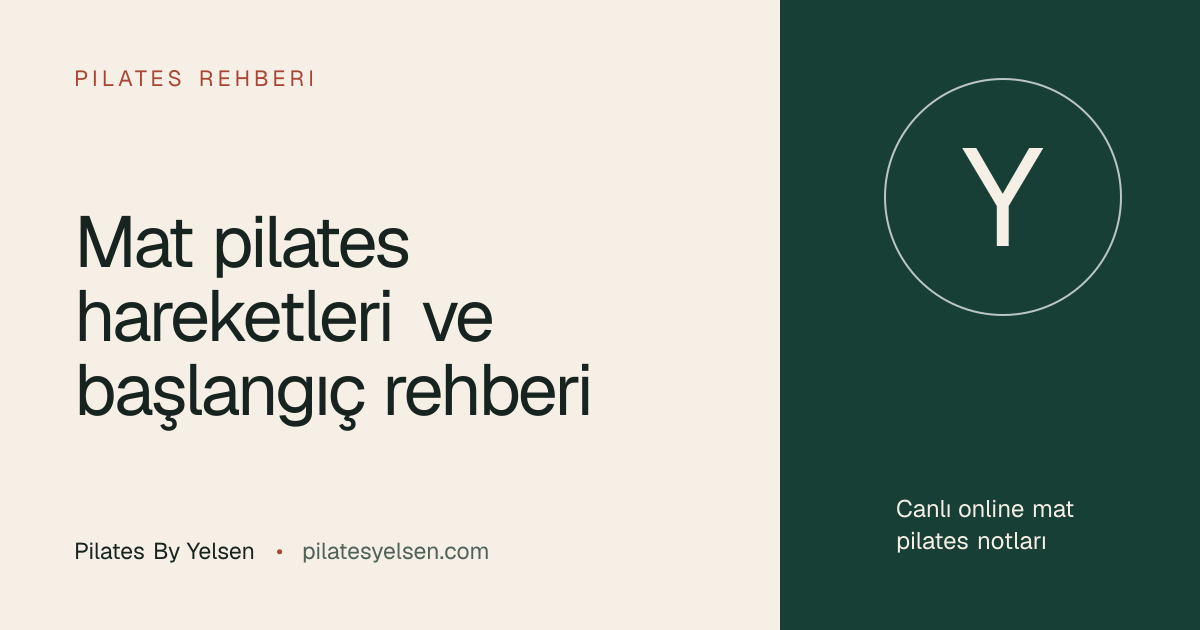 Mat pilates hareketleri ve başlangıç rehberi · Pilates By Yelsen