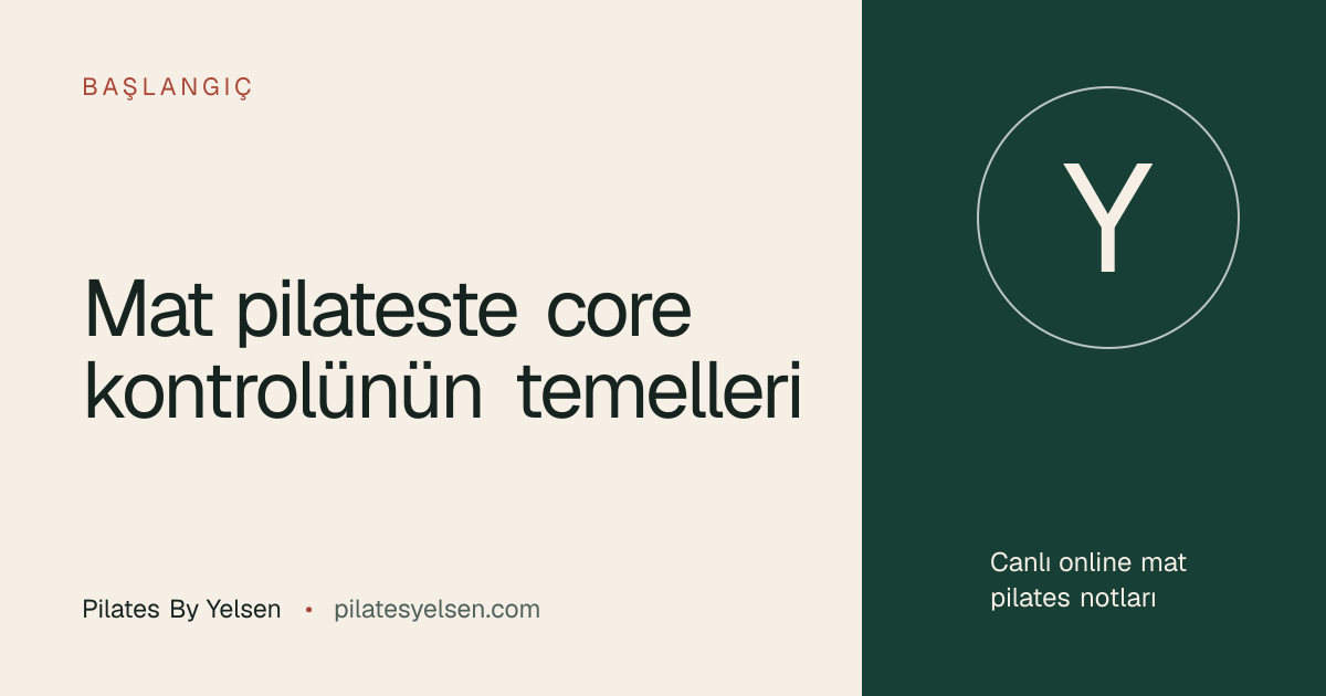 Mat pilateste core kontrolünün temelleri · Pilates By Yelsen