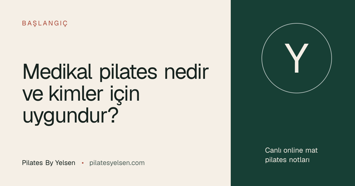 Medikal pilates nedir ve kimler için uygundur? · Pilates By Yelsen