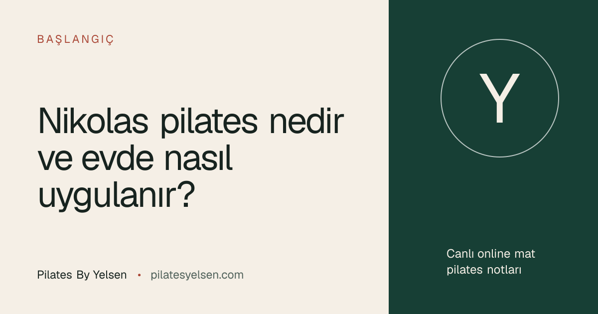 Nikolas pilates nedir ve evde nasıl uygulanır? · Pilates By Yelsen