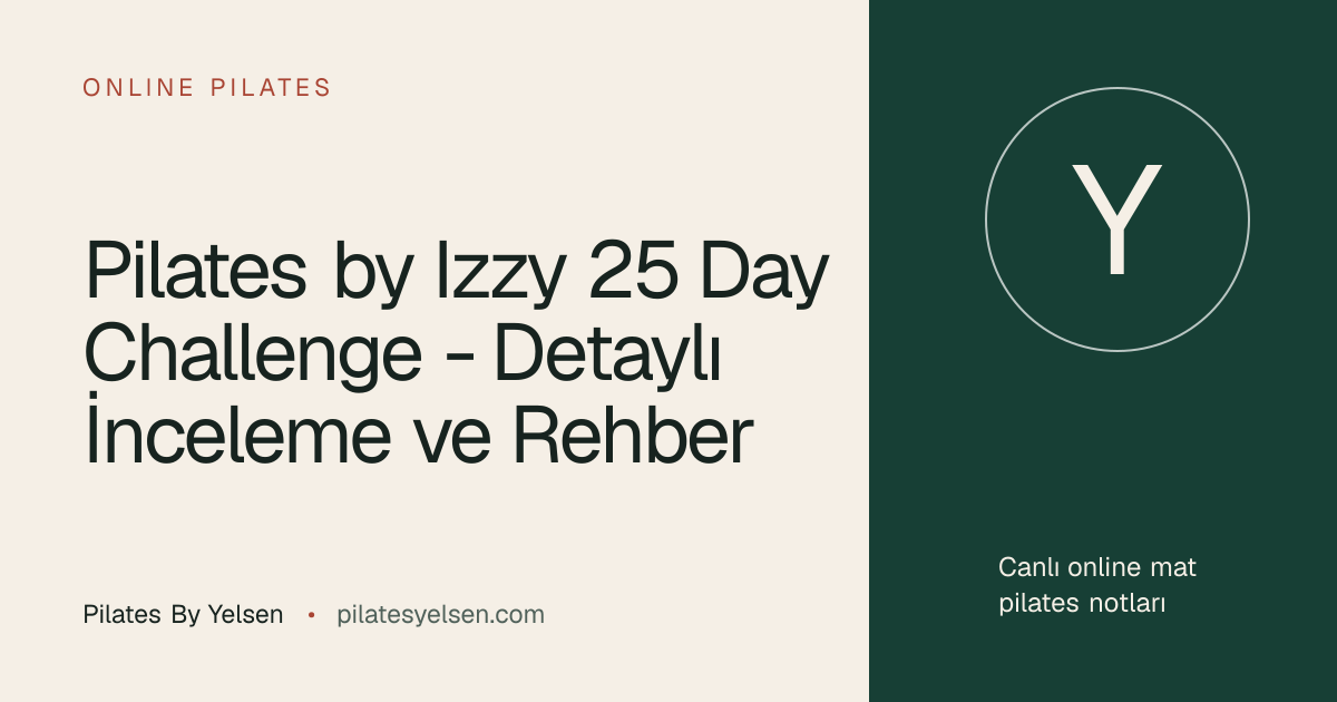 Pilates by Izzy 25 Day Challenge - Detaylı İnceleme ve Rehber · Pilates By Yelsen
