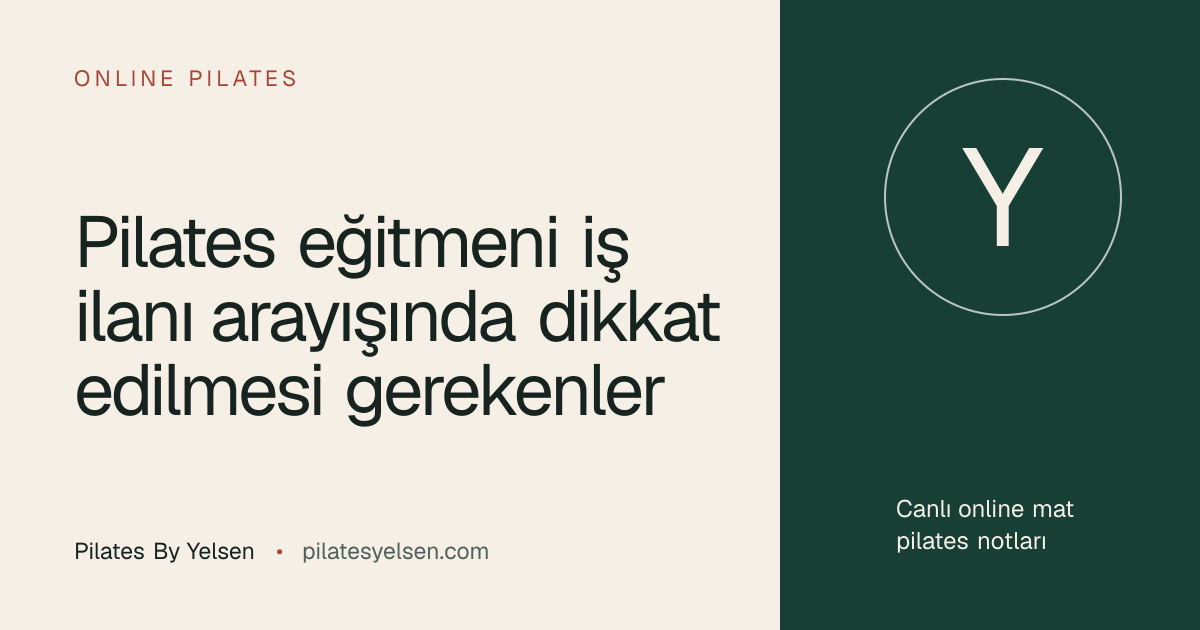 Pilates eğitmeni iş ilanı arayışında dikkat edilmesi gerekenler · Pilates By Yelsen