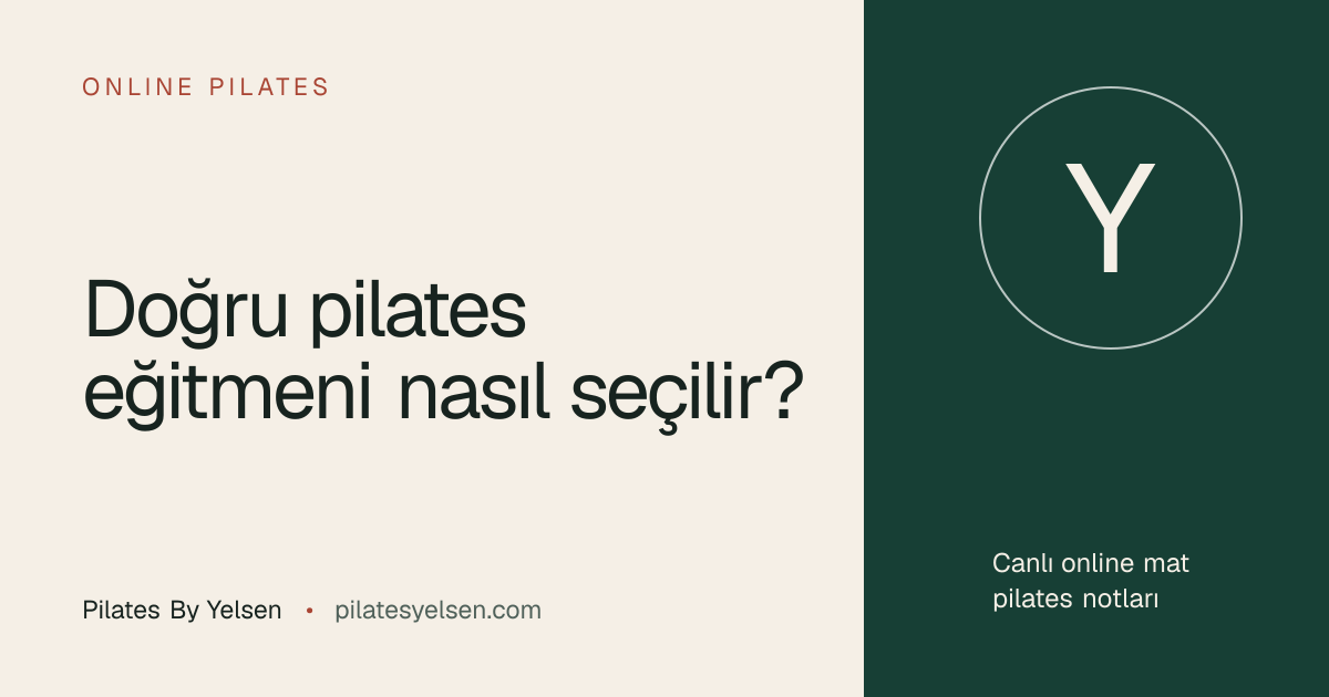 Doğru pilates eğitmeni nasıl seçilir? · Pilates By Yelsen