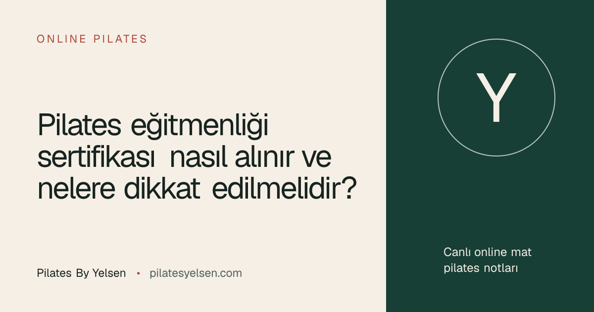 Pilates eğitmenliği sertifikası nasıl alınır ve nelere dikkat edilmelidir? · Pilates By Yelsen