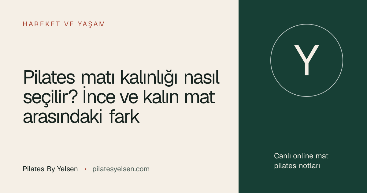 Pilates matı kalınlığı nasıl seçilir? İnce ve kalın mat arasındaki fark · Pilates By Yelsen