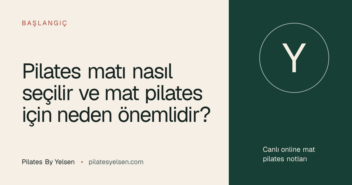 Pilates matı nasıl seçilir ve mat pilates için neden önemlidir? · Pilates By Yelsen