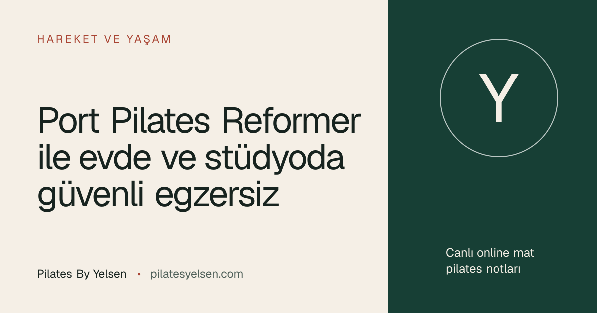 Port Pilates Reformer ile evde ve stüdyoda güvenli egzersiz · Pilates By Yelsen