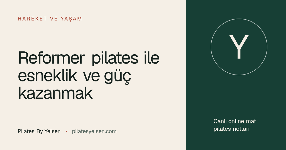 Reformer pilates ile esneklik ve güç kazanmak · Pilates By Yelsen