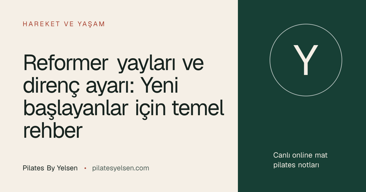 Reformer yayları ve direnç ayarı: Yeni başlayanlar için temel rehber · Pilates By Yelsen