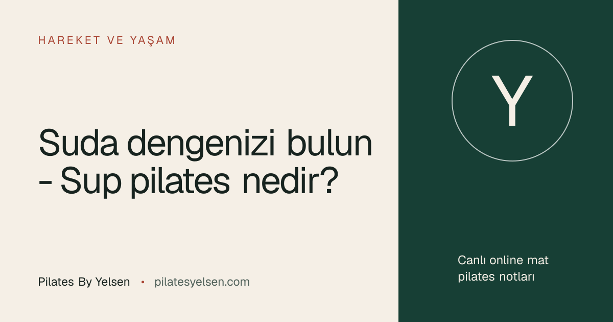 Suda dengenizi bulun - Sup pilates nedir? · Pilates By Yelsen