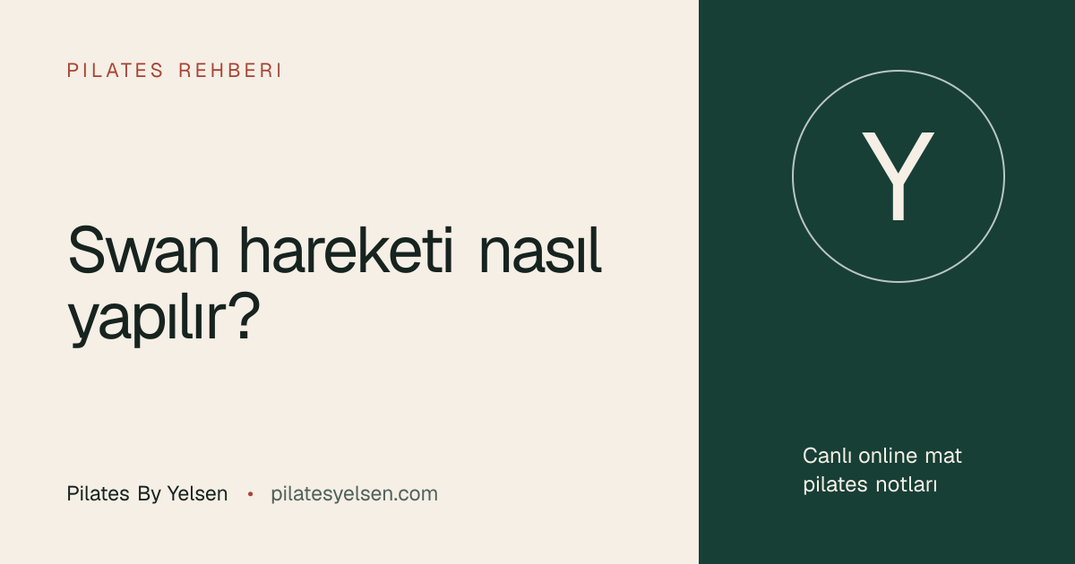 Swan hareketi nasıl yapılır? · Pilates By Yelsen