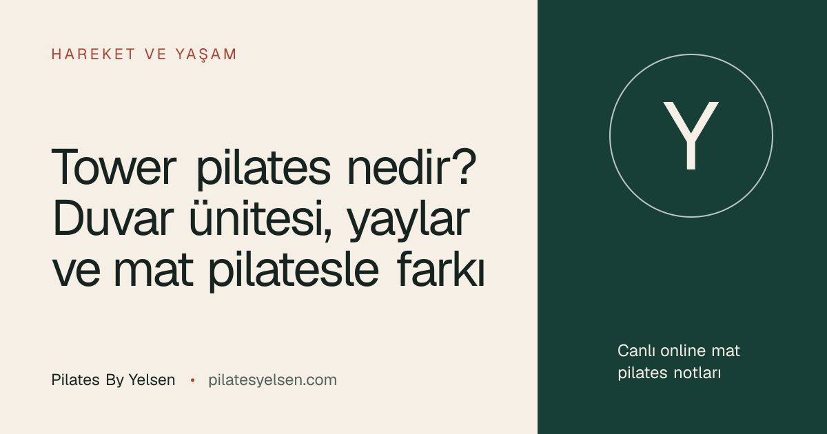 Tower pilates nedir? Duvar ünitesi, yaylar ve mat pilatesle farkı · Pilates By Yelsen